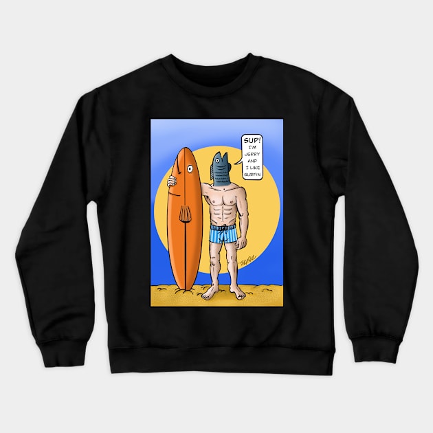 Jerry who likes surfin Crewneck Sweatshirt by madebystfn